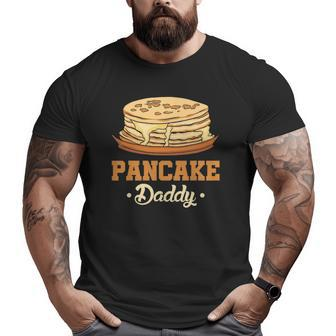 Mens Pancake Daddy Breakfast Food Pancake Maker Men Pancake Big and Tall Men T-shirt | Mazezy CA