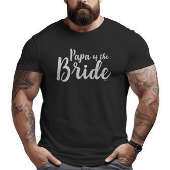Mens Papa Of The Bride Wedding Party Bachelorette Big and Tall Men T-shirt | Mazezy