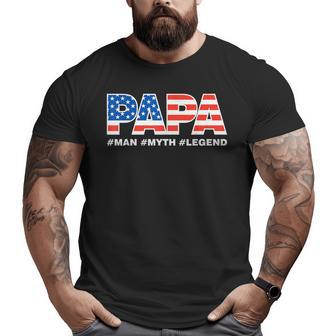 Mens Papa Man Myth Legend Dad Father Fathers Day Big and Tall Men T-shirt | Mazezy