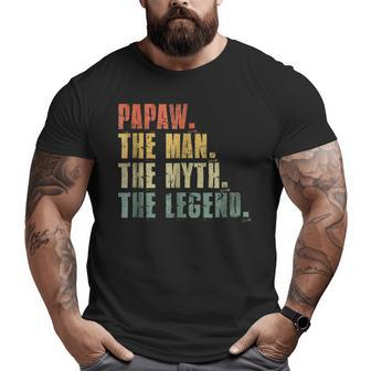 Mens Papaw Man Myth Legend For Dad Father's Day Gif Big and Tall Men T-shirt | Mazezy