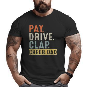 Mens Pay Drive Clap Cheer Dad Cheerleading Father Day Cheerleader Big and Tall Men T-shirt | Mazezy DE