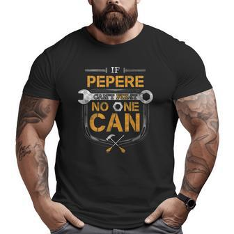 Mens Pepere Handyman Fix I Mechanic Tools For Grandpa Big and Tall Men T-shirt | Mazezy