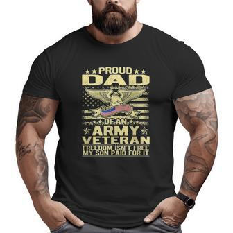 Mens Proud Dad Of Army Veteran Freedom Isn't Free Military Father Big and Tall Men T-shirt | Mazezy