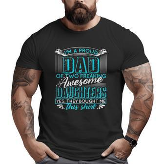 Mens Proud Dad Father's Day From Two Daughters To Dad Big and Tall Men T-shirt | Mazezy