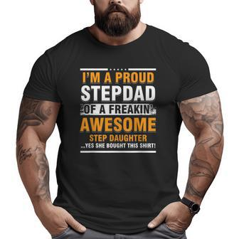 Mens Proud Stepdad Of A Freakin Awesome Step Daughter Step Dad Big and Tall Men T-shirt | Mazezy