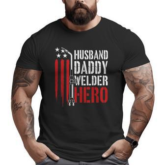 Mens Proud Welding Husband Daddy Welder Hero Weld Father's Day Big and Tall Men T-shirt | Mazezy UK
