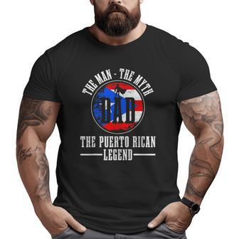 Mens Puerto Rican Dad Man Myth Legend Puerto Rico Flag Pride Big and Tall Men T-shirt | Mazezy