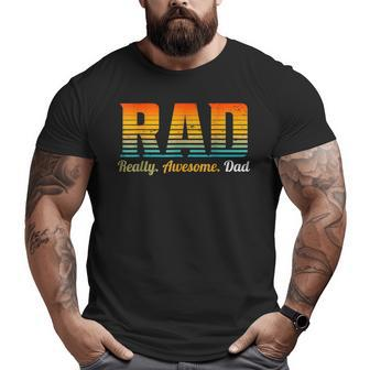 Mens Rad Really Awesome Dad Father’S Day And Father Big and Tall Men T-shirt | Mazezy
