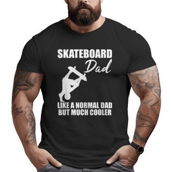 Mens Skateboarder Skateboard Dad Skate Trick Cool Quote Big and Tall Men T-shirt | Mazezy DE