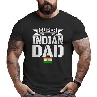 Mens Storecastle Super Indian Dad Father's India Big and Tall Men T-shirt | Mazezy