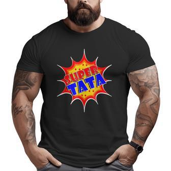 Mens Super Tata Great For Abuelo And Grandfather Big and Tall Men T-shirt | Mazezy