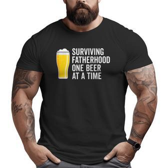 Mens Surviving Fatherhood One Beer At A Time Cool Fathers Day Big and Tall Men T-shirt | Mazezy