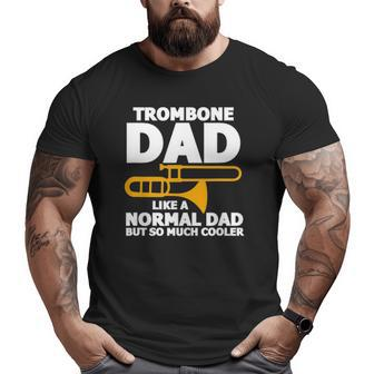 Mens Trombone Dad Daddy Trombonist Father's Day Big and Tall Men T-shirt | Mazezy