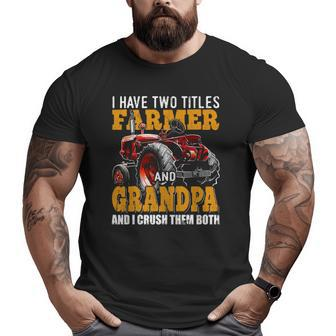 Mens I Have Two Titles Farmer Grandpa Fathers Day Tractor Big and Tall Men T-shirt | Mazezy DE