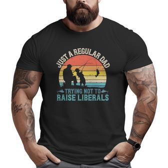 Mens Vintage Fishing Regular Dad Trying Not To Raise Liberals Big and Tall Men T-shirt | Mazezy