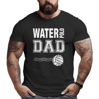 Mens Water Polo Dad Novelty Big and Tall Men T-shirt | Mazezy