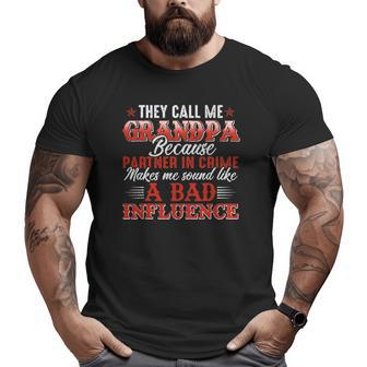 Mens They Call Me Grandpa Because Partner In Crime Father's Big and Tall Men T-shirt | Mazezy