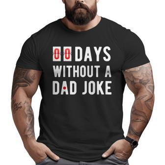 Mens Zero Days Without A Dad Joke For Men Big and Tall Men T-shirt | Mazezy AU