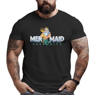 Mermaid Security For Grandpa Dad Brother Men Big and Tall Men T-shirt | Mazezy