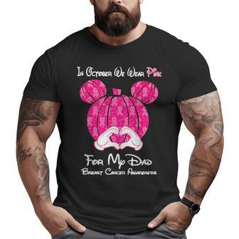 Mickey Mouse Pumpkin In October We Wear Pink For My Dad Breast Cancer Awareness Big and Tall Men T-shirt | Mazezy