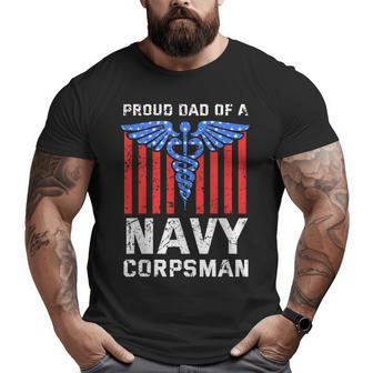Military Dad Soldier Father Proud Dad Of A Navy Corpsman Dad Big and Tall Men T-shirt | Mazezy
