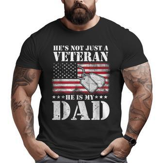 Military Retirement He's Not Just A Veteran He Is My Dad Big and Tall Men T-shirt | Mazezy