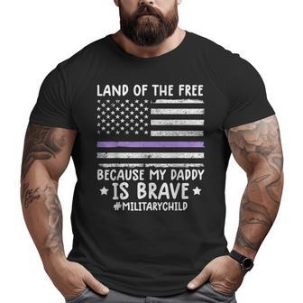 Month Of The Military Land Of Free Because My Daddy Is Brave Big and Tall Men T-shirt | Mazezy CA