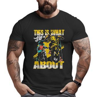 Motocross Dad What Life Is About Big and Tall Men T-shirt | Mazezy