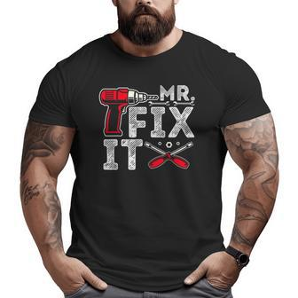 Mr Break It Mr Fix It Dad & Son Matching Father's Day Big and Tall Men T-shirt | Mazezy