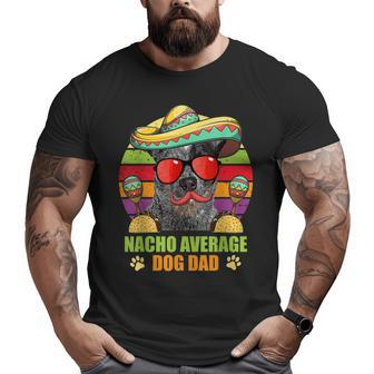 Nacho Average Australian Cattle Dog Dad Cinco De Mayo Big and Tall Men T-shirt | Mazezy