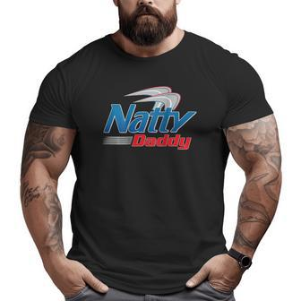 Natty Daddy On Back Father's Day Big and Tall Men T-shirt | Mazezy