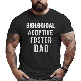 Not Biological Adoptive Foster Just Dad Shirt Fathers Day Big and Tall Men T-shirt | Mazezy
