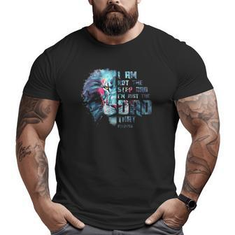 I Am Not The Step Dad I'm Just The Dad That Stepped Colorful Lion Face Big and Tall Men T-shirt | Mazezy CA