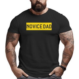 Novice Dad Father's First Time Big and Tall Men T-shirt | Mazezy