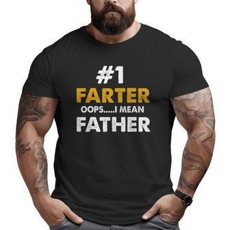Number One Farter Oops I Mean Father Big and Tall Men T-shirt | Mazezy
