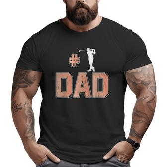 Number One Golf Dad1 Father Golfing Grandpa Big and Tall Men T-shirt | Mazezy