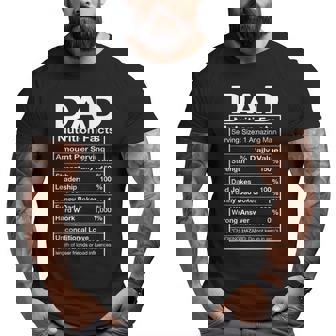 Nutrition Facts Dad Nutritional Facts Fathers Day Big and Tall Men T-shirt | Mazezy