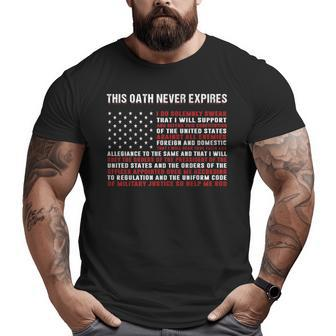 This Oath Never Expires For Veteran Army Big and Tall Men T-shirt | Mazezy