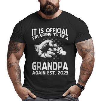 It Is Official I'm Going To Be A Grandpa Again 2023 Big and Tall Men T-shirt | Mazezy