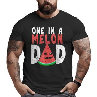 One In A Melon Dad Watermelon Pun Summer Fathers Day Big and Tall Men T-shirt | Mazezy