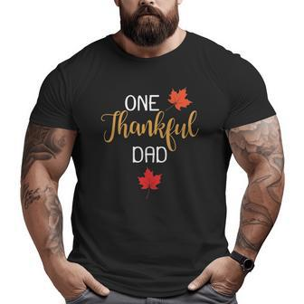 One Thankful Dad Thanksgiving Day Family Matching Big and Tall Men T-shirt | Mazezy