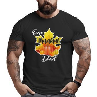 One Thankful Dad Thanksgiving Fall Maple Leaves Father Big and Tall Men T-shirt | Mazezy