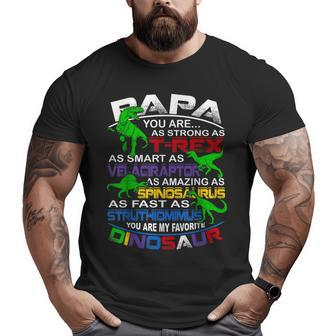 Papa You Are My Favorite Dinosaur For Fathers Day Big and Tall Men T-shirt | Mazezy