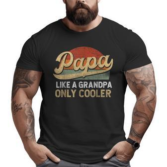 Papa Like A Grandpa Only Cooler Dad Definition Vintage Big and Tall Men T-shirt | Mazezy