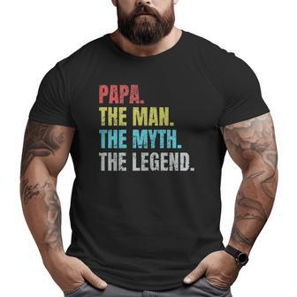 Papa The Man The Myth The Legend Classic Big and Tall Men T-shirt | Mazezy