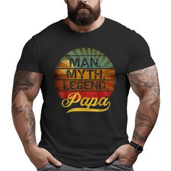 Papa Man Myth Legend For Father Dad Daddy Big and Tall Men T-shirt | Mazezy