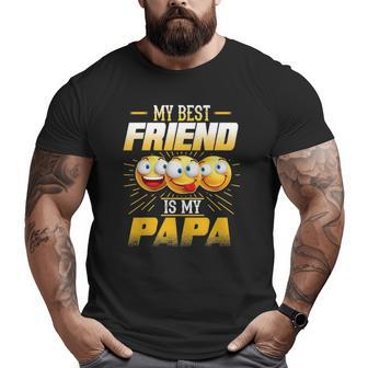Papa Tee My Best Friend Is My Papa Tees Big and Tall Men T-shirt | Mazezy