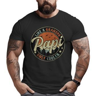 Papi Like A Grandpa Only Cooler Vintage Retro Father's Day Big and Tall Men T-shirt | Mazezy