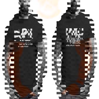 Papou Definition Like Regular Grandpa Only Cooler Big and Tall Men T-shirt | Mazezy