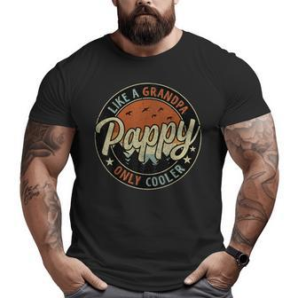 Pappy Like A Grandpa Only Cooler Retro For Fathers Day Big and Tall Men T-shirt | Mazezy